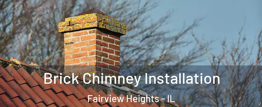  Brick Chimney Installation Fairview Heights - IL