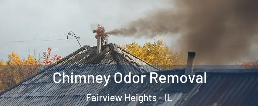  Chimney Odor Removal Fairview Heights - IL