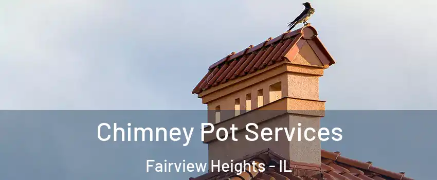  Chimney Pot Services Fairview Heights - IL