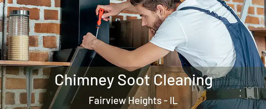  Chimney Soot Cleaning Fairview Heights - IL