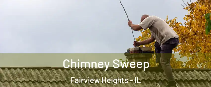 Chimney Sweep Fairview Heights - IL