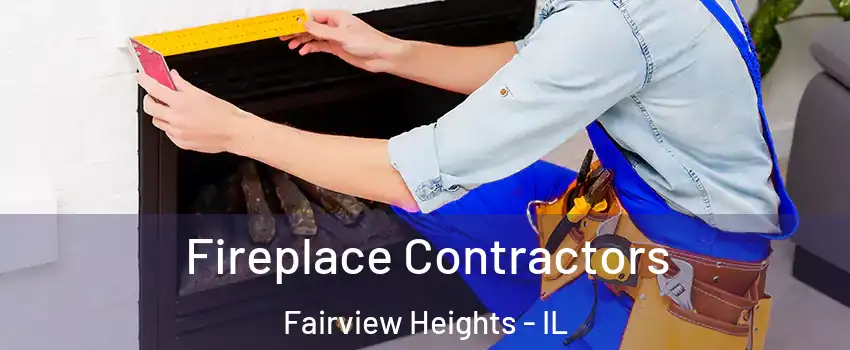  Fireplace Contractors Fairview Heights - IL