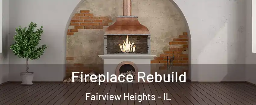  Fireplace Rebuild Fairview Heights - IL