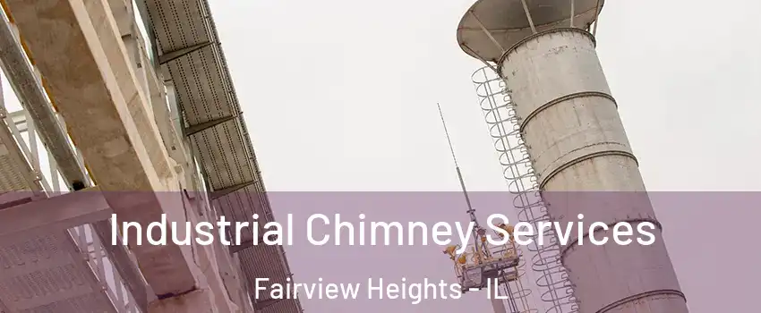  Industrial Chimney Services Fairview Heights - IL