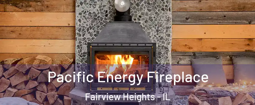  Pacific Energy Fireplace Fairview Heights - IL
