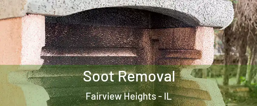  Soot Removal Fairview Heights - IL