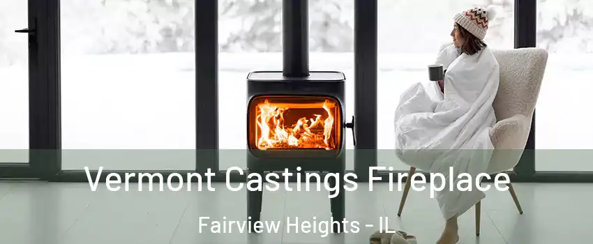  Vermont Castings Fireplace Fairview Heights - IL