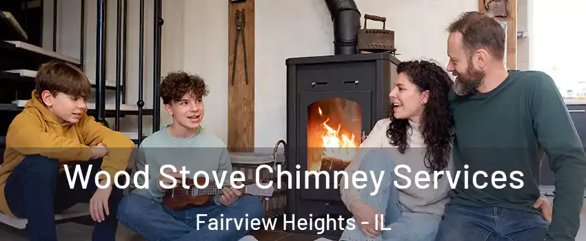 Wood Stove Chimney Services Fairview Heights - IL